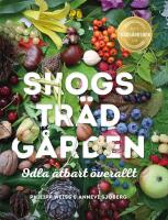 Skogstr&auml;dg&aring;rden : Odla &auml;tbart &ouml;verallt