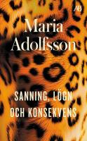 Sanning, l&ouml;gn och konsekvens