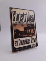 Slutstriden : slaget om Berlin 16 april-2 maj 1945