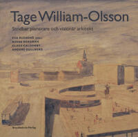 Tage William-Olsson : Stridbar planerare och vision&auml;r arkitekt