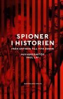 Spioner i historien : Fr&aring;n antiken till vita duken
