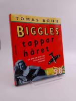 Biggles tappar h&aring;ret : En bok om och f&ouml;r killar runt femtio