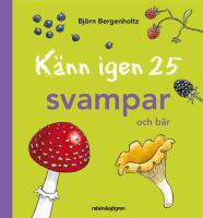 K&auml;nn igen 25 svampar och b&auml;r