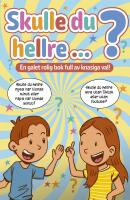 Skulle du hellre? : En galet rolig bok full av knasiga val!