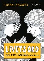 Livets ord. Del tre, uppg&aring;ng och fall