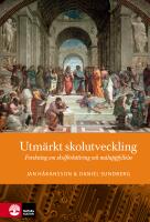 Utm&auml;rkt skolutveckling : Forskning om skolf&ouml;rb&auml;ttring och m&aring;luppfyllelse