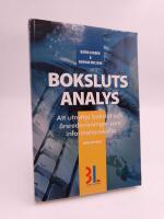 Bokslutsanalys : Att utnyttja bokslut och &aring;rsredovisningar som informationsk&auml;lla