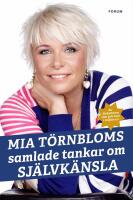 Mia T&ouml;rnbloms samlade tankar om sj&auml;lvk&auml;nsla