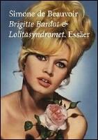 Brigitte Bardot & Lolitasyndromet : Ess&auml;er