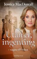 Utan er, ingenting : V&auml;gen till frihet