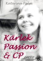 K&auml;rlek passion och CP : En sanningssaga