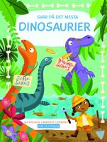 Svar p&aring; det mesta. Dinosaurier