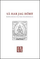 S&aring; har jag h&ouml;rt : Buddhistiska texter fr&aring;n de f&ouml;rsta femhundra &aring;ren