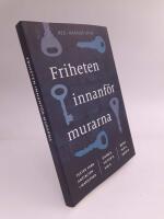 Friheten innanf&ouml;r murarna : Texter fr&aring;n anstalten i Mariefred