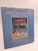 Dr&ouml;mmarnas hemliga spr&aring;k : Illustrerad guide till dr&ouml;mmarnas v&auml;rld, symboler och bilder, Freud, Jung och andra pionj&auml;rer, att f&ouml;ra dr&ouml;mdagbok och analysera sina dr&ouml;mmar