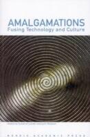 Amalgamations : Fusing Technology and Culture