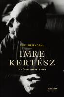 Imre Kert&eacute;sz och &ouml;verlevandets skam