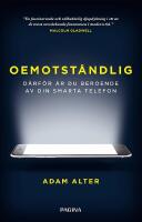 Oemotst&aring;ndlig : D&auml;rf&ouml;r &auml;r du beroende av din smarta telefon