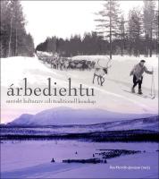 &Aacute;rbediehtu : Samiskt kulturarv och traditionell kunskap