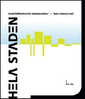 Hela staden : Social h&aring;llbarhet eller desintegration?