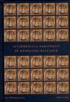 Intermediala perspektiv p&aring; medeltida ballader