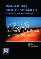 V&auml;gar in i skriftspr&aring;ket : Tillsammans och p&aring; egen hand