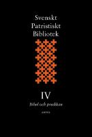 Svenskt Patristiskt Bibliotek. Band 4, Bibel och predikan