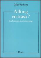 Allting en trasa? : En bok om livets mening