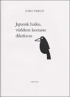 Japansk Haiku : Den kortaste diktformen