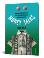 Money talks : Om kronor, &ouml;ren, tillg&aring;ngar, cash flow, likvider, ltro, qe och annan bullshit