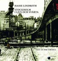 Stockholm i ljus och sv&auml;rta : Hasse Lindroth