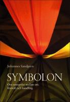 Symbolon : Om samspelet mellan tro, f&ouml;rnuft och handling