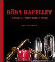 R&ouml;da Kapellet : Bl&aring;sorkester med hj&auml;rtat till v&auml;nster