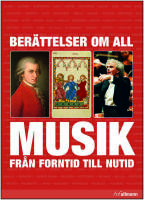 Ber&auml;ttelser om all musik fr&aring;n forntid till nutid