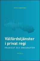V&auml;lf&auml;rdstj&auml;nster i privat regi : Framv&auml;xt och drivkrafter