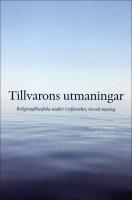 Tillvarons utmaningar : Religionsfilosofiska studier i erfarenhet, tro och mening