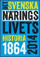 Det svenska n&auml;ringslivets historia 1864-2014