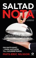 Saltad nota : Om matfusket - fr&aring;n gatuk&ouml;k till gourmetkrog