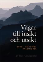 V&auml;gar till insikt och utsikt : Berg i religi&ouml;sa traditioner