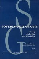 Soteria och gnosis : Fr&auml;lsning och kunskap i den tidiga kyrkan