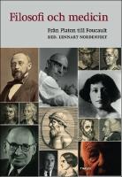 Filosofi och medicin : Fr&aring;n Platon till Foucault