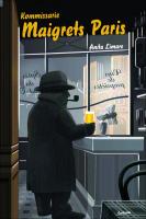 Kommissarie Maigrets Paris : Om Paris i Georges Simenons romaner