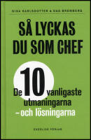 S&aring; lyckas du som chef : De tio vanligaste utmaningarna - och l&ouml;sningarna