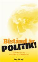Bist&aring;nd &auml;r politik! : En antologi om bist&aring;ndets utmaningar