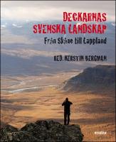 Deckarnas svenska landskap : Fr&aring;n Sk&aring;ne till Lappland
