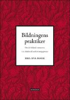 Bildningens praktiker : Om de bildande momenten i en akademisk undervisningsprocess