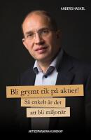 Bli grymt rik p&aring; aktier!