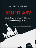Brunt arv : Skuldfr&aring;gan efter Tysklands &aring;terf&ouml;rening 1990