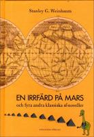 En irrf&auml;rd p&aring; Mars och fyra andra klassiska sf-noveller