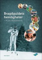 Bragdguldets hemligheter : 90 &aring;rs idrottshistoria